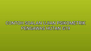Perempuan kalai tiba2 mintak break tu tanda dia ada jantan lain. Contoh Soalan Ujian Psikometrik Pengawas Hutan G19 2019 Sumber Kerjaya