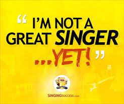 Motivational Singing Quote I M Not A Great Singer Yet Learn To Sing Learn How To Sing Singing Lessons Be A Go Singing Lessons Singing Tips Singing