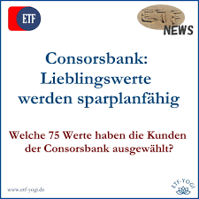 Search job openings at consorsbank. Consorsbank Kunden 75 Lieblingswerte Sparplanfahig
