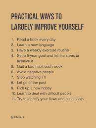 You really have to love yourself to get. 11 Practical Ways To Improve Yourself Quickly Self Improvement Self Improvement Tips Self Care Activities