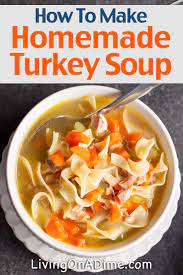 Here S A Basic Homemade Turkey Soup Recipe It S Super Easy To Make Great For Cool Days And A Gre Turkey Soup Recipe Turkey Soup Thanksgiving Leftover Recipes