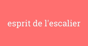 Esprit De L Escalier Word Of The Day June 11 2019 Word Of The Day Uncommon Words Words