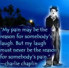 Laugh But Not At The Expense Of Others Charlie Chaplin Quotes Charlie Chaplin Laugh