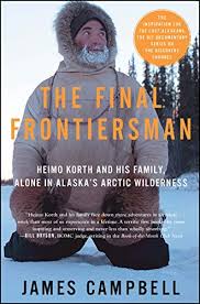 The Final Frontiersman Heimo Korth And Book By James Campbell