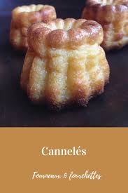 Canneles Fourneaux Et Fourchettes Recette Gateaux Et Desserts Cuisine Et Boissons Crepes Et Gaufres