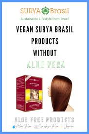 Vegan Surya Brasil Products Without Aloe Vera Aloe Vera Aloe How To Make Hair