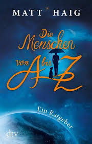 Das 2013 von steerforth veröffentlichte buch ist eine untersuchung des mordes an matthew shepard. Die Menschen Von A Bis Z Von Matt Haig Buch Thalia