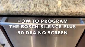 This alleviates my worries regarding the dishwasher draining properly. How To Program The Bosch Silence Plus Dishwasher With No Screen Including Silencing The Beeping Youtube