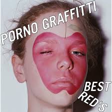 PORNO GRAFFITTI BEST REDS - Porno Graffitti | Deezer