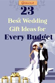 Wedding gift ideas for 2021. 23 Best Wedding Gift Ideas For Every Budget Weddinggifts Gifts Wedding Wedding Gifts For Friends Best Wedding Gifts Perfect Wedding Gift