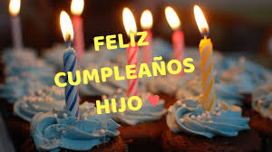 Frases Dedicadas A Un Hijo En Su Cumpleanos Felicidades Youtube
