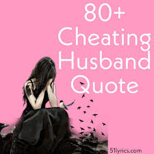 It's also hard to regain trust once caught. 70 Best Cheated Husband Quotes Collection
