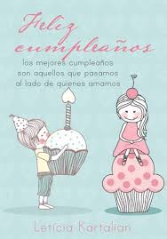 Felicitacion original y divertida en español para que la compartas con tus seres queridos y envíes este video con la cancion de las mañani. Feliz Cumpleanos Ebook By Leticia Kartalian 9781633397200 Rakuten Kobo Greece