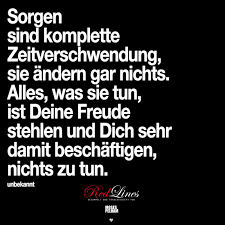 Sorgen Machen Schadet Nur Dir Spruche Coole Spruche Weisheiten