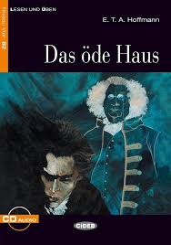Hoffmann wohnte von 1809 bis 1813 in den beiden obersten geschossen des hauses am zinkenwörth nr. Das Ode Haus E T A Hoffmann Gestaffelte Lekturen Deutsch B2 Bucher Black Cat Cideb