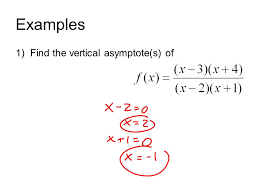 Set denominator = 0 and solve for x. Asymptotes Objective Be Able To Find Vertical And Horizontal Asymptotes Ppt Download