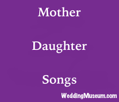 90 Best Mother Daughter Songs 2020 My Wedding Songs Ceremony Songs Mother Daughter Songs Wedding Dance Songs