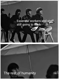 People who are deemed to be essential workers keep hearing compliments like these since the to brighten up your day, bored panda has collected some of the most hilarious essential worker memes. 30 Hilarious Essential Worker Memes Bored Panda