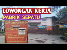 (perseroan) didirikan pada tahun 1977 dengan pabrik pertama berlokasi di tangerang, kemudian menjadi perusahaan publik pada tahun 1990. Lowongan Kerja Pabrik Sepatu Youtube