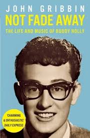 Not Fade Away: The Life and Music of... book by John Gribbin