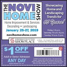 Don T Forget Your Coupon To The Novi Home Show January 25 27 2019 At Suburban Collection Showplace In Novi Mi Novi Home And Garden Home Builders Association