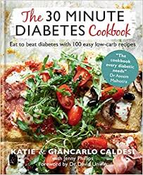 Prediabetic diet & health tips. The 30 Minute Diabetes Cookbook Beat Prediabetes And Type 2 Diabetes With 80 Time Saving Recipes Caldesi Giancarlo Caldesi Katie 9780857839183 Amazon Com Books