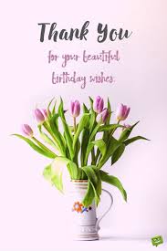 Here are the best quotes for birthday, but especially for your best friend and bestie. Thank You For The Birthday Wishes 65 Truly Special Notes