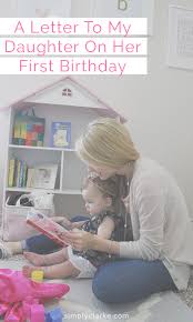 1st Birthday Wishes For Your Daughter A Letter To My Daughter On Her 1st Birthday Letter To My Daughter Birthday Message For Daughter Birthday Wishes For Daughter
