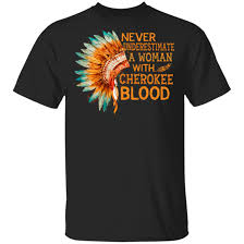 Indigenous Shirts For Women Never Underestimate A Woman With Cherokee T Shirt Cubebik