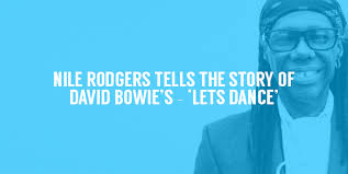 Facebook bit.ly/quicktickets let's dance by the incredible david bowie with lyrics done by myself! Watch Nile Rodgers Tell The Story Of David Bowie S Let S Dance Soundplate Com