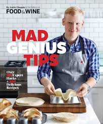 Maybe you would like to learn more about one of these? Mad Genius Tips Over 90 Expert Hacks And 100 Delicious Recipes Chapple Justin The Editors Of Food Wine 9780848748425 Amazon Com Books