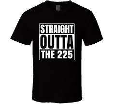Jul 14, 2021 · 225 is an area code located in the state of louisiana, us. Straight Outta The 225 Louisiana Area Code Nwa Parody T Shirt