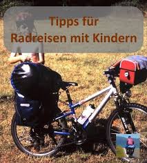 Radreisen Mit Kindern Tipps Fur Fahrrad Urlaub Mit Kindern Von 0 16 J In 2020 Rad Kinder Fahrrad Fahrrad