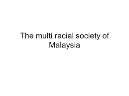 We did not find results for: The Multi Racial Society Of Malaysia Composition And Distribution Population July 2010 28 3 Million 44 Th Most Populated Country In The World The Ppt Download