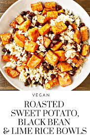 Roasted Sweet Potato Black Bean And Lime Rice Bowls Recipe In 2020 Vegetarian Vegan Recipes Roasted Sweet Potatoes Vegan Dinners