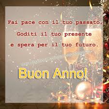 Fai Pace Con Il Tuo Passato Goditi Il Tuo Presente E Spera Per Il Tuo Futuro Citazioni Capodanno Auguri Anno Nuovo Felice Anno Nuovo