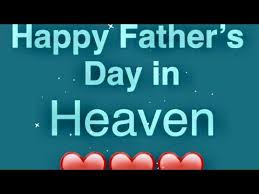 Not just today but everyday. there is no expiration date on the love between a father and his child. Happy Father S Day In Heaven Fathers Day Youtube