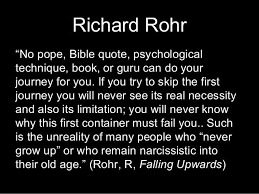 A spirituality for the two halves of life, p.201, john wiley & sons. 15 Richard Rohr Quotes Ideas Richard Rohr Quotes Quotes Inspirational Quotes