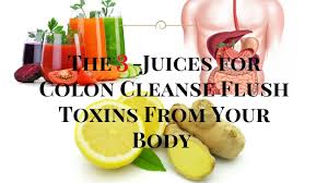 the 3 juices for colon cleanse flush