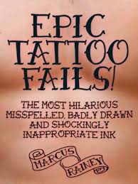 This video contains 50 misspelled tattoos. Epic Tattoo Fails The Most Hilarious Misspelled Badly Drawn Shockingly Inappropriate Ink By Marcus Rainey