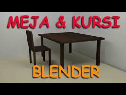 Ia mudah dikendalikan dan tidak mengeluarkan resin. Cara Membuat Meja Dan Kursi Sederhana Dengan Blender Modelling Teksturing Render Youtube