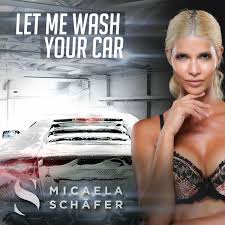 Micaela Schäfer - Let Me Wash Your Car | Deezer