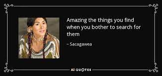 Also sacagawea drawing quote available at png transparent variant. Quotes By Sacagawea A Z Quotes