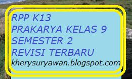 Maybe you would like to learn more about one of these? Rpp K13 Prakarya Kelas 9 Smp Semester 2 Revisi Terbaru Tahun 2019 N A P A