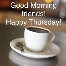 Have a great Thursday.. Good Morning.. 💕☕️😊