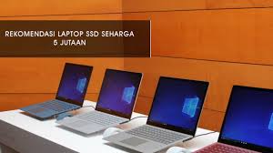 Hal itu tidak lepas dari asus yang terkenal memiliki lini laptop bagus dengan harga yang cukup terjangkau. Laptop 5 Jutaan Ssd Yang Perlu Kamu Tahu Di Tahun 2020