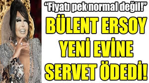 Önce bir gözlükçüye giren bülent ersoy dükkanı kapattı ve. Bulent Ersoy Yeni Evine Servet Odedi Ucankus