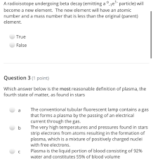 The answer is the ratio of protons ( positive charges that push each other apart and cause the break up of the nucleus) and neutrons that. Please Help With Both Brainly Com