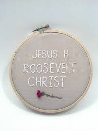 Check spelling or type a new query. Jesus H Roosevelt Christ