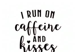 Contribute to razrfalcon/resvg development by creating an account on github. Free I Run On Caffeine And Kisses Printable Crafter File Free Fonts Graphics Designs In Svg